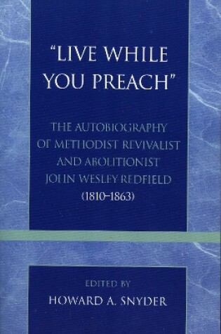 Cover of 'Live While You Preach'