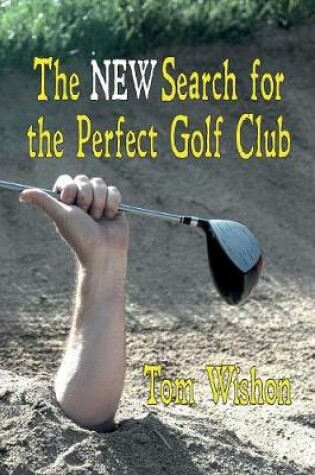 Cover of The NEW Search for the Perfect Golf Club