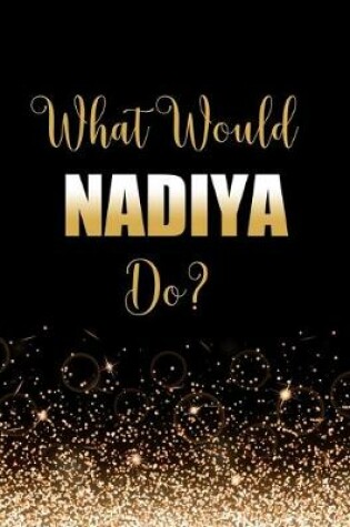 Cover of What Would Nadiya Do?