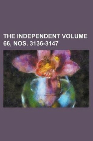 Cover of The Independent Volume 66, Nos. 3136-3147