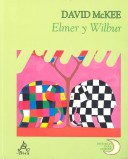 Book cover for Elmer y Wilbur