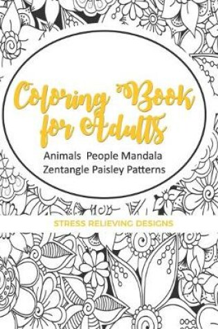 Cover of Coloring Book For Adults Animals People Mandala Zentangle Paisley Patterns