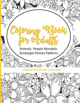 Book cover for Coloring Book For Adults Animals People Mandala Zentangle Paisley Patterns