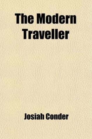 Cover of The Modern Traveller (Volume 7); India. a Description, Geographical, Historical, and Topographical, of the Various Countries of the Globe