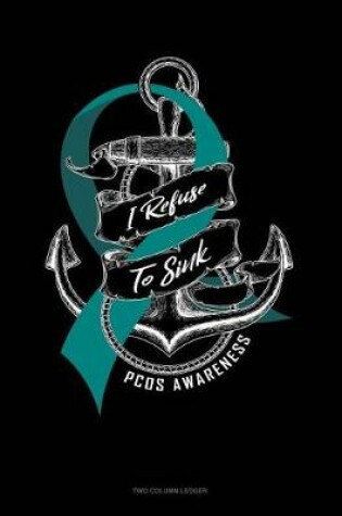 Cover of I Refuse to Sink - Pcos Awareness