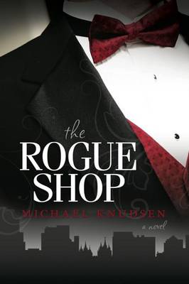 The Rogue Shop by Michael Knudsen