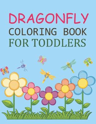 Book cover for Dragonfly Coloring Book For Toddlers