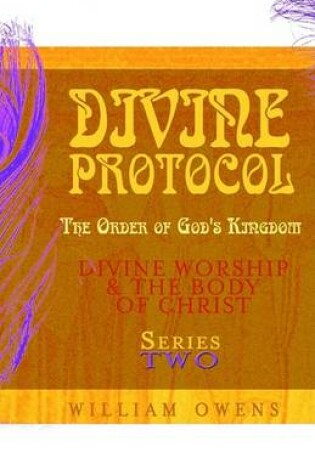 Cover of Divine Protocol - The Body of Christ & Divine Worship Series II