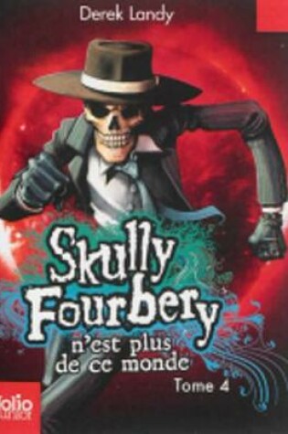 Cover of Skully Fourbery 4/Skull Fourbery n'est plus de ce monde