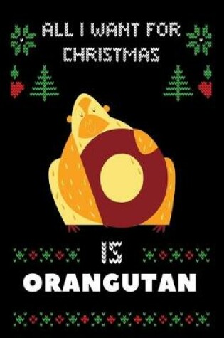 Cover of All I Want For Christmas Is Orangutans