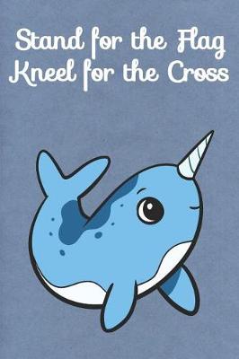 Book cover for Stand for the Flag Kneel for the Cross