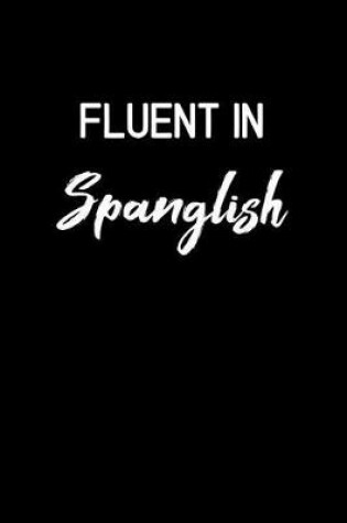 Cover of Fluent in Spanglish
