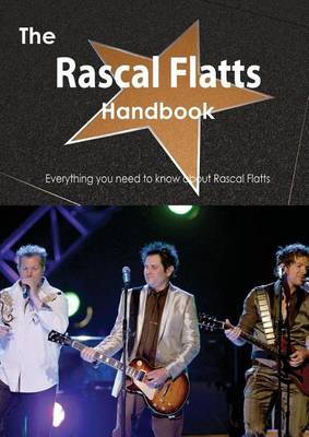 Book cover for The Rascal Flatts Handbook - Everything You Need to Know about Rascal Flatts