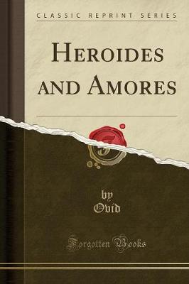 Book cover for Heroides and Amores (Classic Reprint)