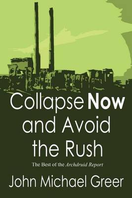 Book cover for Collapse Now and Avoid the Rush