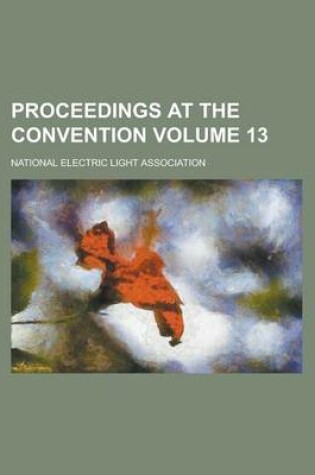 Cover of Proceedings at the Convention Volume 13