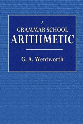 Book cover for A Grammar School Arithmetic