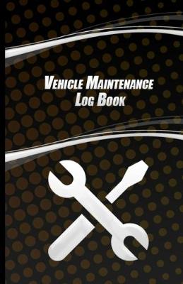 Book cover for Vehicle Maintenance Log Book