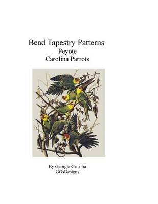 Book cover for Bead Tapestry Patterns Peyote Carolina Parrots