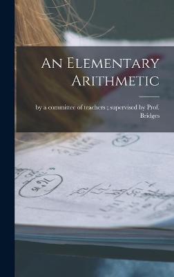 Cover of An Elementary Arithmetic [microform]