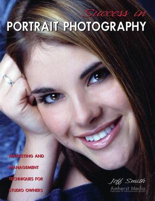 Book cover for Success in Portrait Photography: Marketing and Management Techniques for Studio Owners