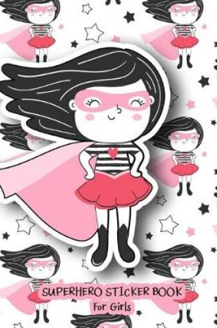 Cover of Superhero Sticker Book For Girls