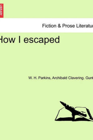 Cover of How I Escaped