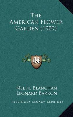 Book cover for The American Flower Garden (1909)