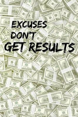 Book cover for Excuses Don't Get Results