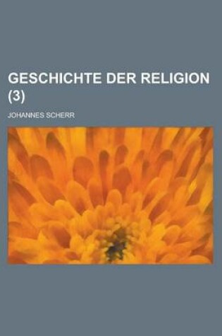 Cover of Geschichte Der Religion (3)