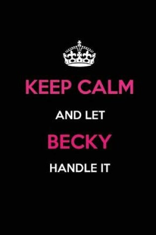 Cover of Keep Calm and Let Becky Handle It