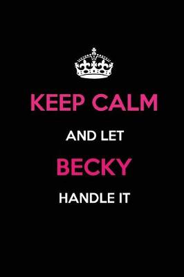 Book cover for Keep Calm and Let Becky Handle It