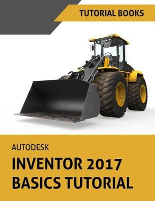 Book cover for Autodesk Inventor 2017 Basics Tutorial