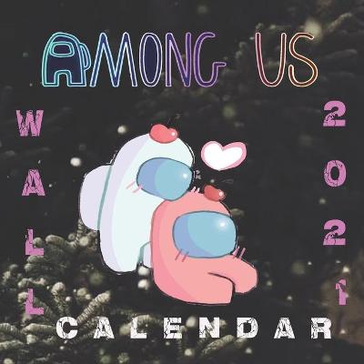 Book cover for Among Us 2021 Wall Calendar