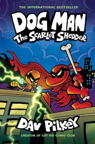 Cover of Dog Man: The Scarlet Shedder: A Graphic Novel (Dog Man #12): From the Creator of Captain Underpants