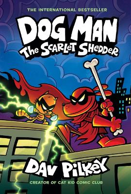 Book cover for Dog Man: The Scarlet Shedder: A Graphic Novel (Dog Man #12): From the Creator of Captain Underpants