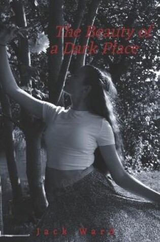 Cover of The Beauty of a Dark Place