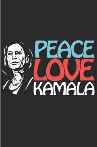 Cover of Peace Love Kamala