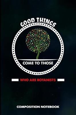 Cover of Good Things Come to Those Who Are Botanists