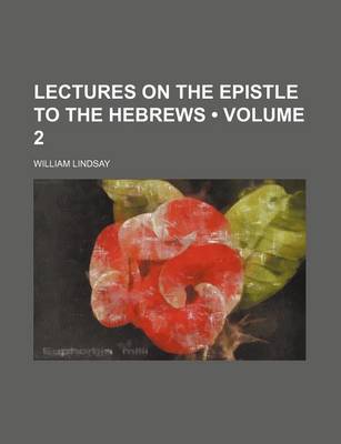 Book cover for Lectures on the Epistle to the Hebrews (Volume 2)