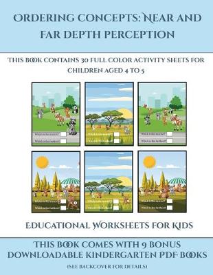 Cover of Educational Worksheets for Kids (Ordering concepts near and far depth perception)