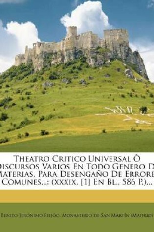 Cover of Theatro Critico Universal O Discursos Varios En Todo Genero De Materias, Para Desengano De Errores Comunes...