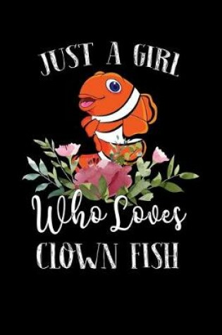 Cover of Just a Girl Who Loves Clown Fish