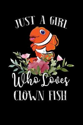 Book cover for Just a Girl Who Loves Clown Fish