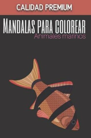 Cover of Mandalas de colores de animales marinos - Calidad Premium