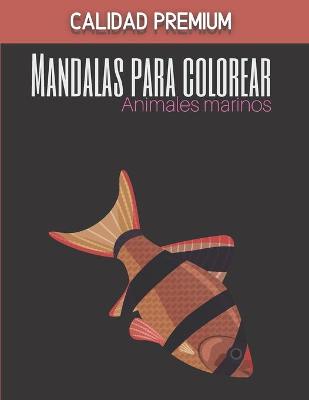 Book cover for Mandalas de colores de animales marinos - Calidad Premium