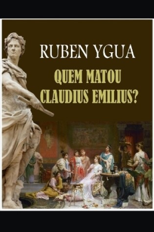 Cover of Quem Matou Claudius Emilius?