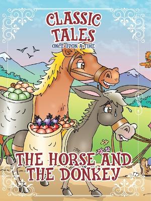 Book cover for Classic Tales Once Upon a Time The Horse and The Donkey