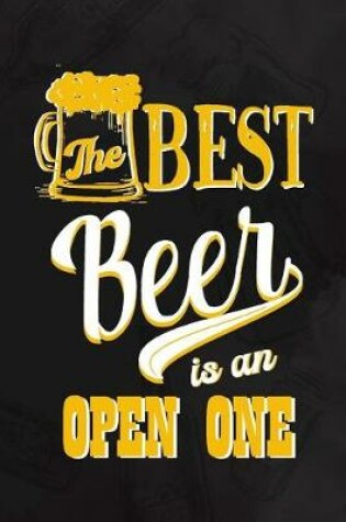 Cover of The Best Beer Is An Open One