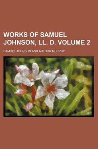 Cover of Works of Samuel Johnson, LL. D. Volume 2